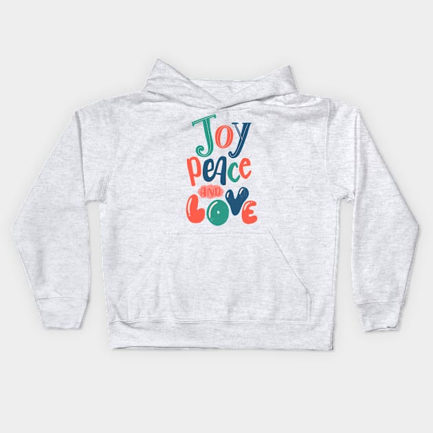 Joy, peace and love Kids Hoodie by whatafabday